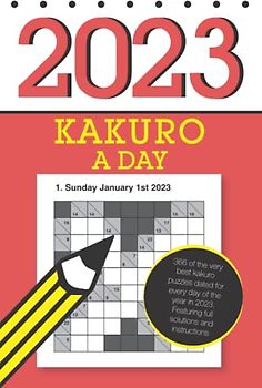 Kakuro a Day 2023: 366 kakuro puzzles: one for every day of 2023
