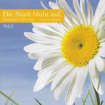 Various - Die Stadt blüht auf: Vol. 2 - Springtime Listenings