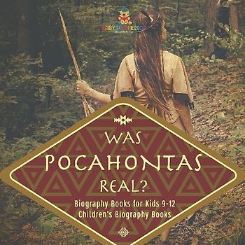 Was Pocahontas Real? Biography Books for Kids 9-12 | Children's Biography Books