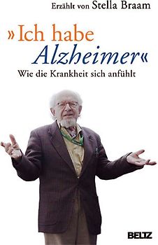 »Ich habe Alzheimer«. Wie die Krankheit sich anfühlt