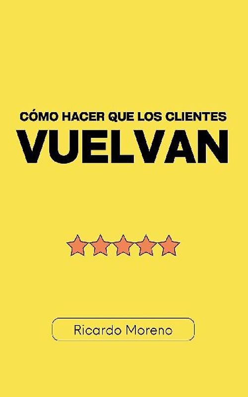 Cómo Hacer que los Clientes Vuelvan