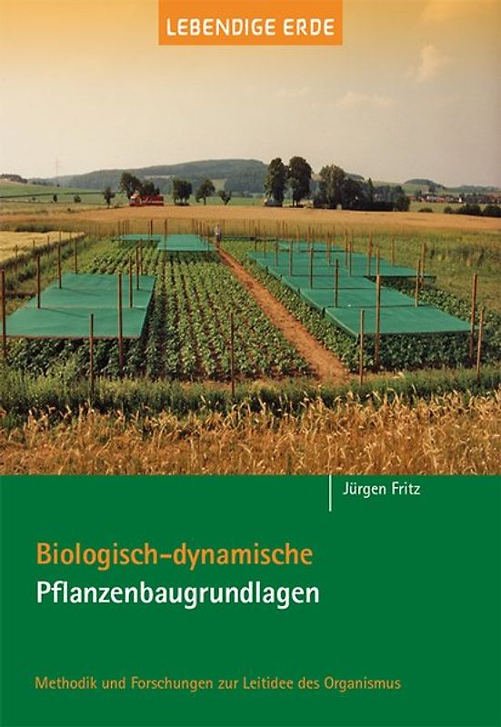 Biologisch-dynamische Pflanzenbaugrundlagen