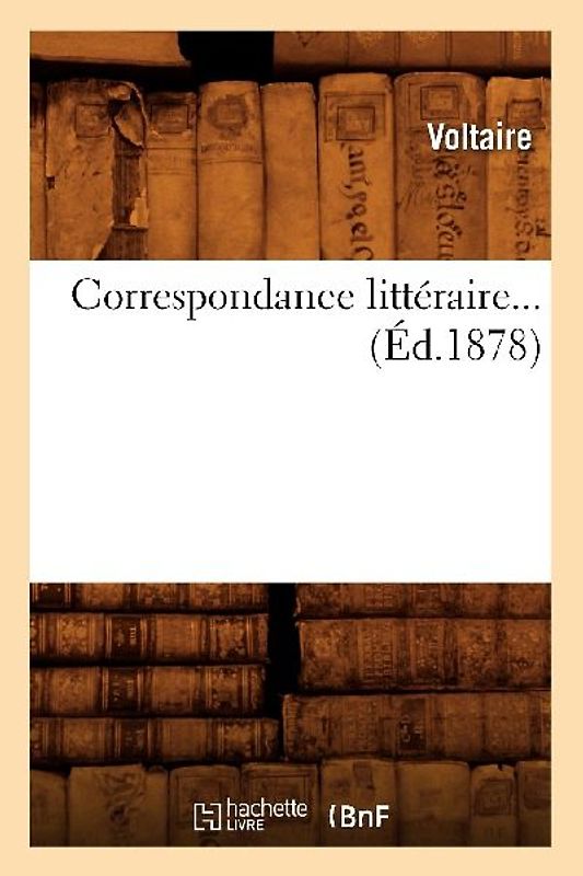 Correspondance Littéraire. Tome 5 (Éd.1878)