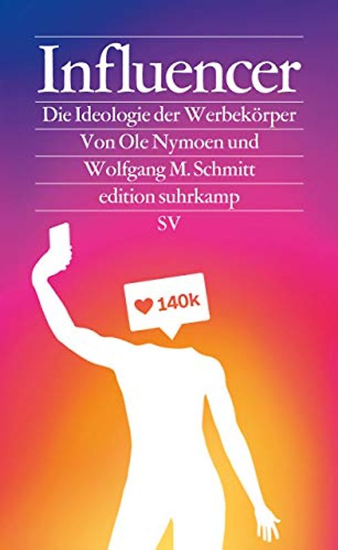 Influencer. Die Ideologie der Werbekörper