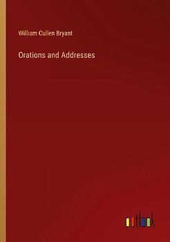 Orations and Addresses