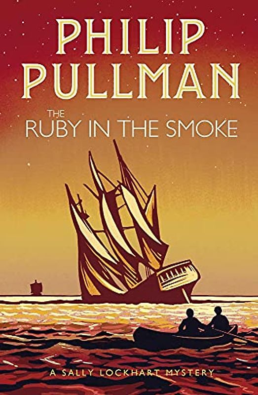 The Ruby in the Smoke: A Sally Lockhart Mystery