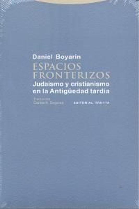 Espacios fronterizos : judaísmo y cristianismo en la Antigüedad tardía