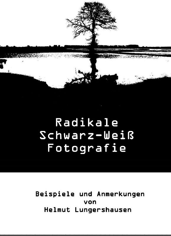 Radikale Schwarz-Weiß-Fotografie