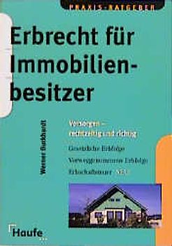 Erbrecht für Immobilienbesitzer. Vorsorgen - rechtzeitig und richtig