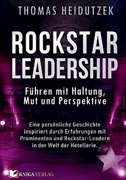 Rockstar Leadership – Führen mit Haltung, Mut und Perspektive