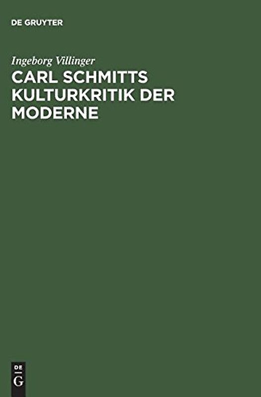 Carl Schmitts Kulturkritik der Moderne