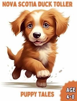 Nova Scotia Duck Toller Puppy Tales: A Colorful Adventure for Kids 4-8