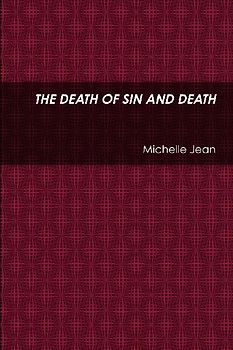 THE DEATH OF SIN AND DEATH