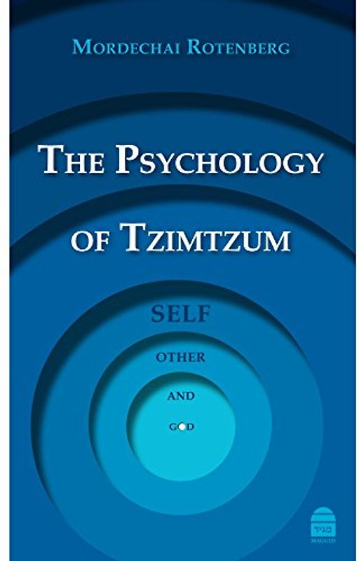 The Psychology of Tzimtzum: Self, Other, and God