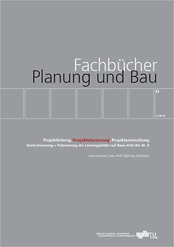 Projektleitung, Projektsteuerung, Projektentwicklung. Konkretisierung + Präzisierung der Leistungsbilder auf Basis AHO Bd. Nr. 9