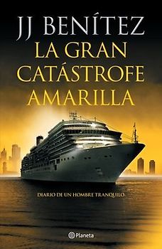 La Gran Catástrofe Amarilla: Diario de Un Hombre Tranquilo / The Great Yellow Catastrophe