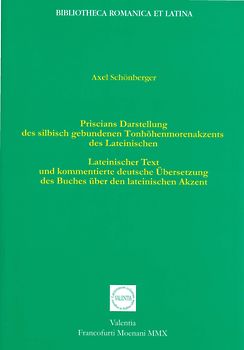 Priscians Darstellung des silbisch gebundenen Tonhöhenmorenakzents des Lateinischen