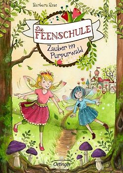 Die Feenschule 1. Zauber im Purpurwald