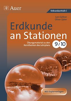 Erdkunde an Stationen 9-10. Übungsmaterial zu den Kernthemen des Lehrplans, Klasse 9/10
