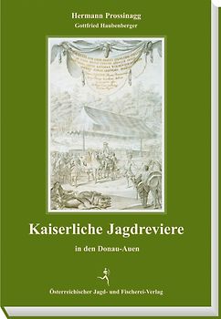 Kaiserliche Jagdreviere in den Donau-Auen