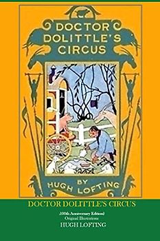 Doctor Dolittle's Circus: (100th Anniversary Edition) Original Illustrations