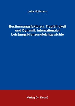 Bestimmungsfaktoren, Tragfähigkeit und Dynamik internationaler Leistungsbilanzungleichgewichte