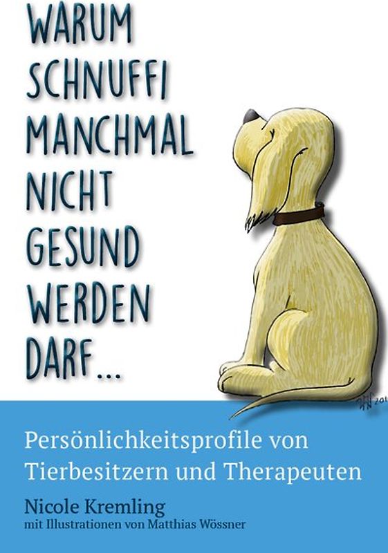 Warum Schnuffi manchmal nicht gesund werden darf...