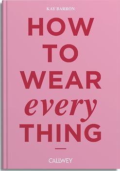 How to wear everything