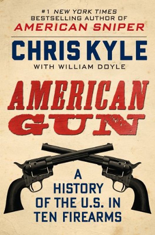 American Gun: A History of the U.S. in Ten Firearms
