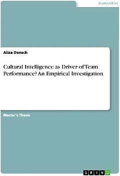 Cultural Intelligence as Driver of Team Performance? An Empirical Investigation