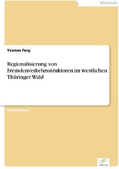 Regionalisierung von Fremdenverkehrsstrukturen im westlichen Thüringer Wald