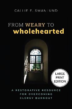 From Weary to Wholehearted
