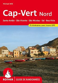 Cap-Vert Nord: Santo Antão, São Vicente, São Nicolau, Sal, Boa Vista (Rother Guide de randonnées)