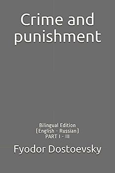 Crime and punishment: Bilingual Edition (English - Russian) PART I - III