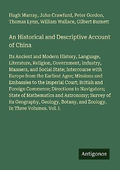 An Historical and Descriptive Account of China