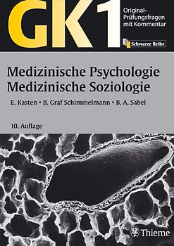 GK 1 - Medizinische Psychologie /Medizinische Soziologie. Mit über 890 Prüfungsfragen und 82 Lerntexten