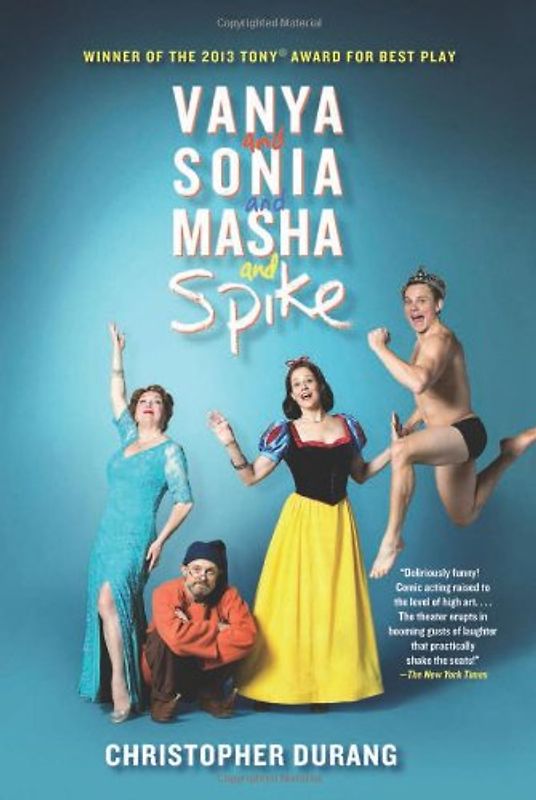 Vanya and Sonia and Masha and Spike - Durang, Christopher