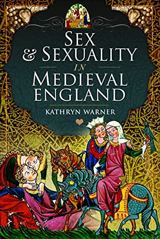 Sex and Sexuality in Medieval England