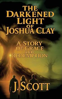 The Darkened Light of Joshua Clay