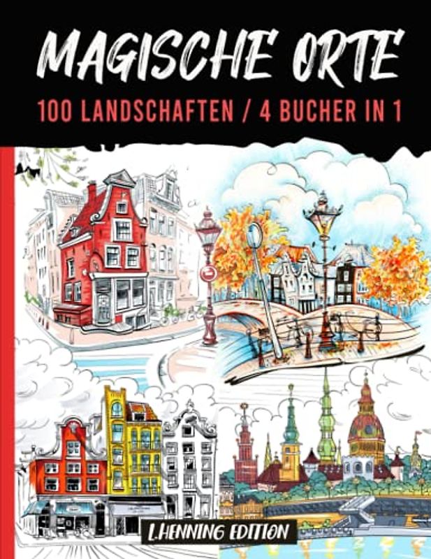 Magische Orte - 100 Landschaften / 4 Bucher in 1: malbuch für erwachsene landschaft - anti stress buch