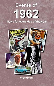 Events of 1962: news for every day of the year
