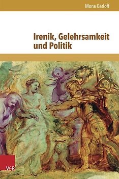 Irenik, Gelehrsamkeit und Politik