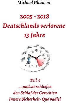 2005 - 2018: Deutschlands verlorene 13 Jahre