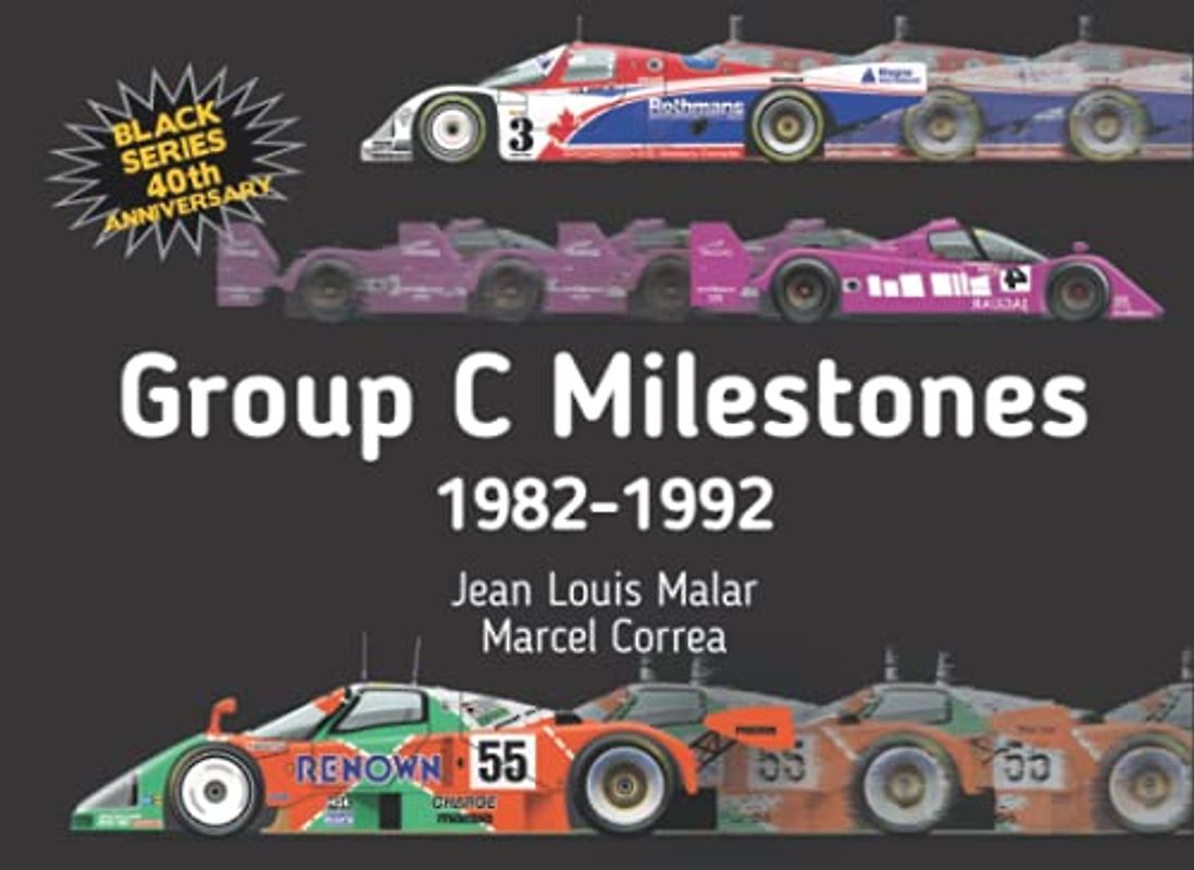 Group C MIlestones: 1982-1992 (Black Series, Band 1)