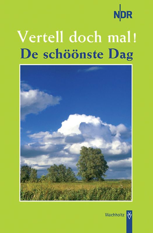 Vertell doch mal ! De schöönste Dag