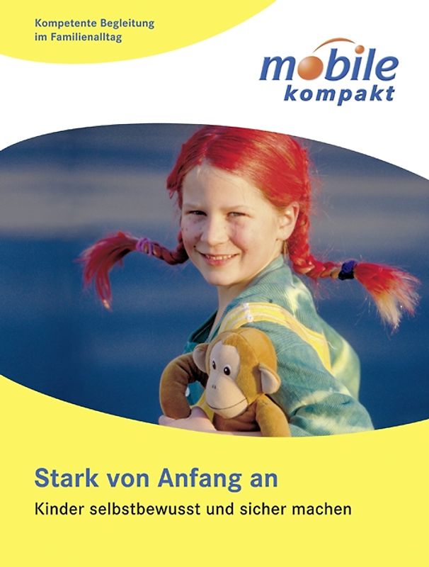 Stark von Anfang an. Kinder selbstbewusst und sicher machen
