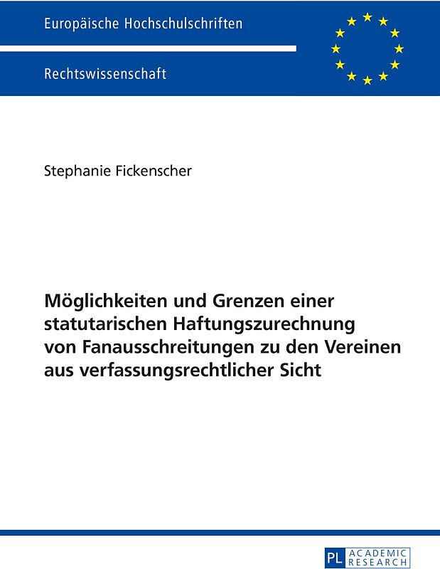 Möglichkeiten und Grenzen einer statutarischen Haftungszurechnung von Fanausschreitungen zu den Vereinen aus verfassungsrechtlicher Sicht
