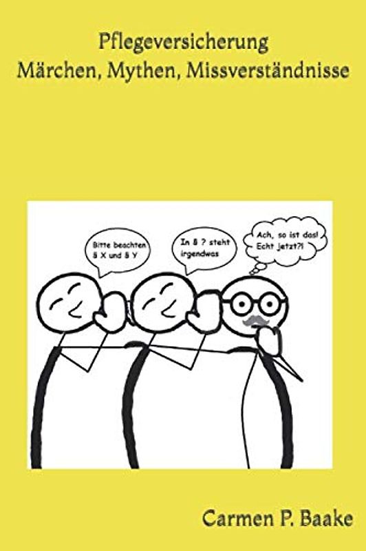 Pflegeversicherung - Märchen, Mythen, Missverständnisse