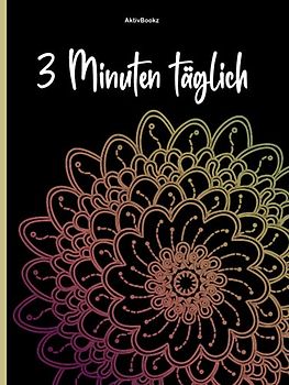 3 Minuten täglich: Dankbarkeitsbuch, großes Format, für 1 Jahr täglich 3 Zeilen, mit Mandalas zum Ausmalen