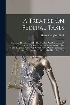 A Treatise On Federal Taxes